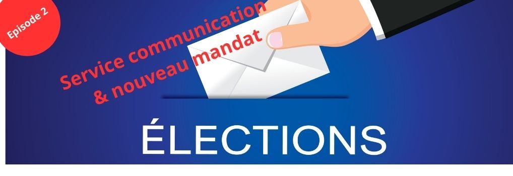 Service communication : bien démarrer le mandat – Épisode 2, partage de pratiques 