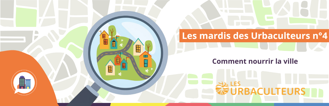 Les mardis des Urbaculteurs #4 : Nourrir la ville