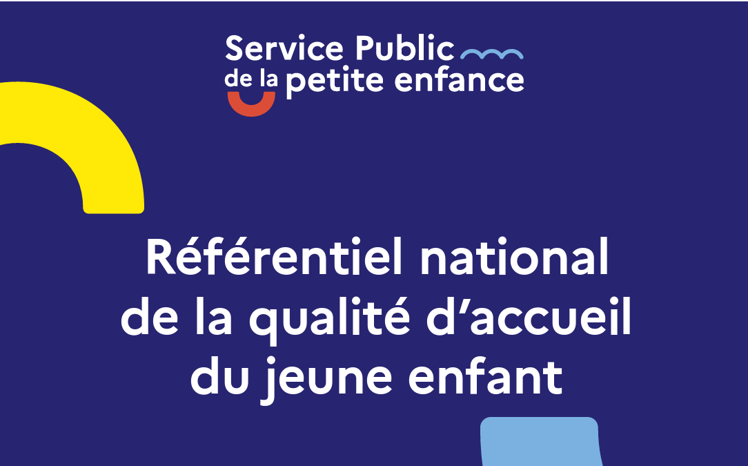 Le référentiel national de qualité d’accueil : un levier pour gérer, accompagner, contrôler et évaluer les modes d’accueil 