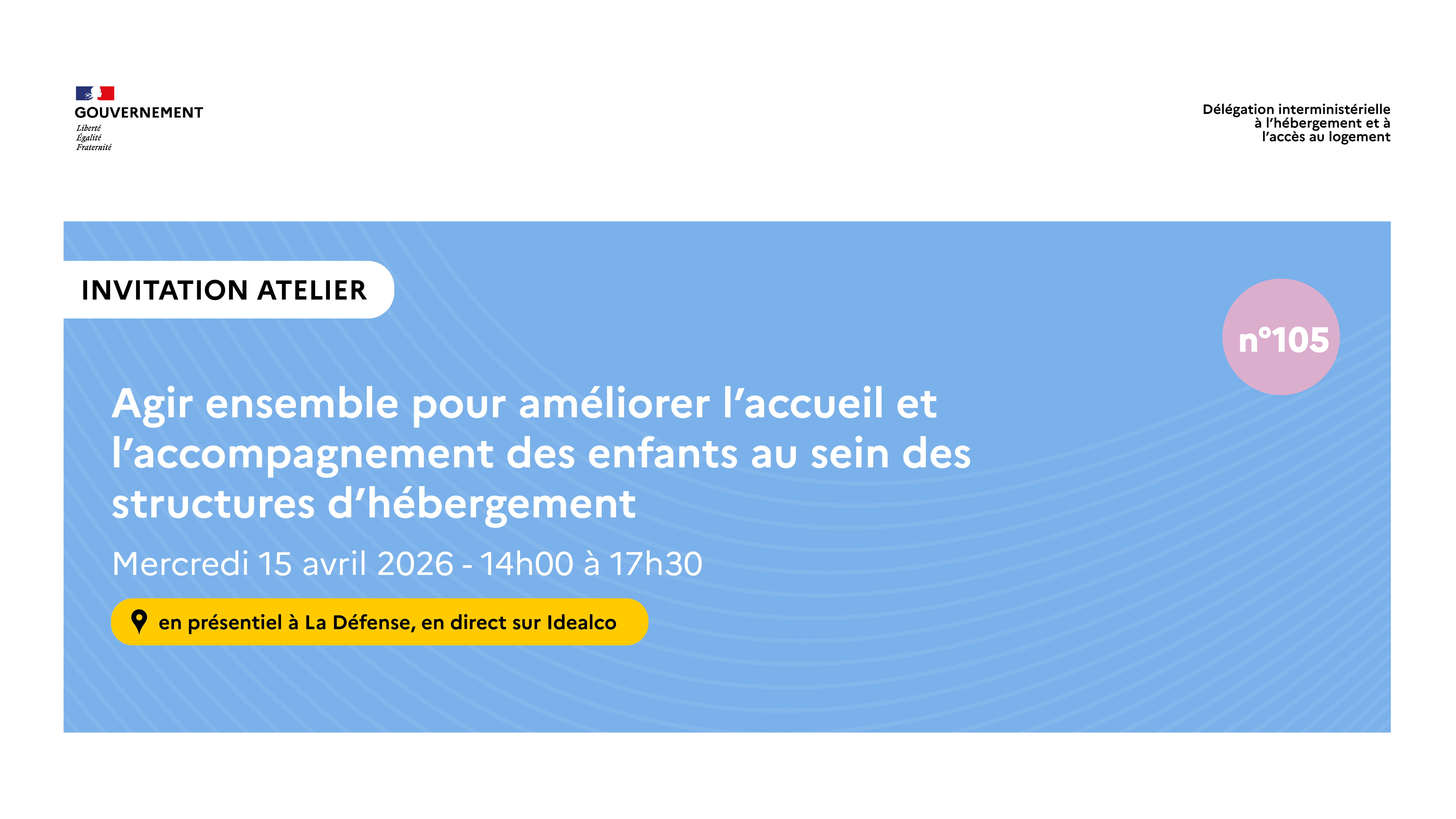 [105e atelier de la Dihal] Agir ensemble pour améliorer l’accueil et l’accompagnement des enfants au sein des structures d’hébergement 