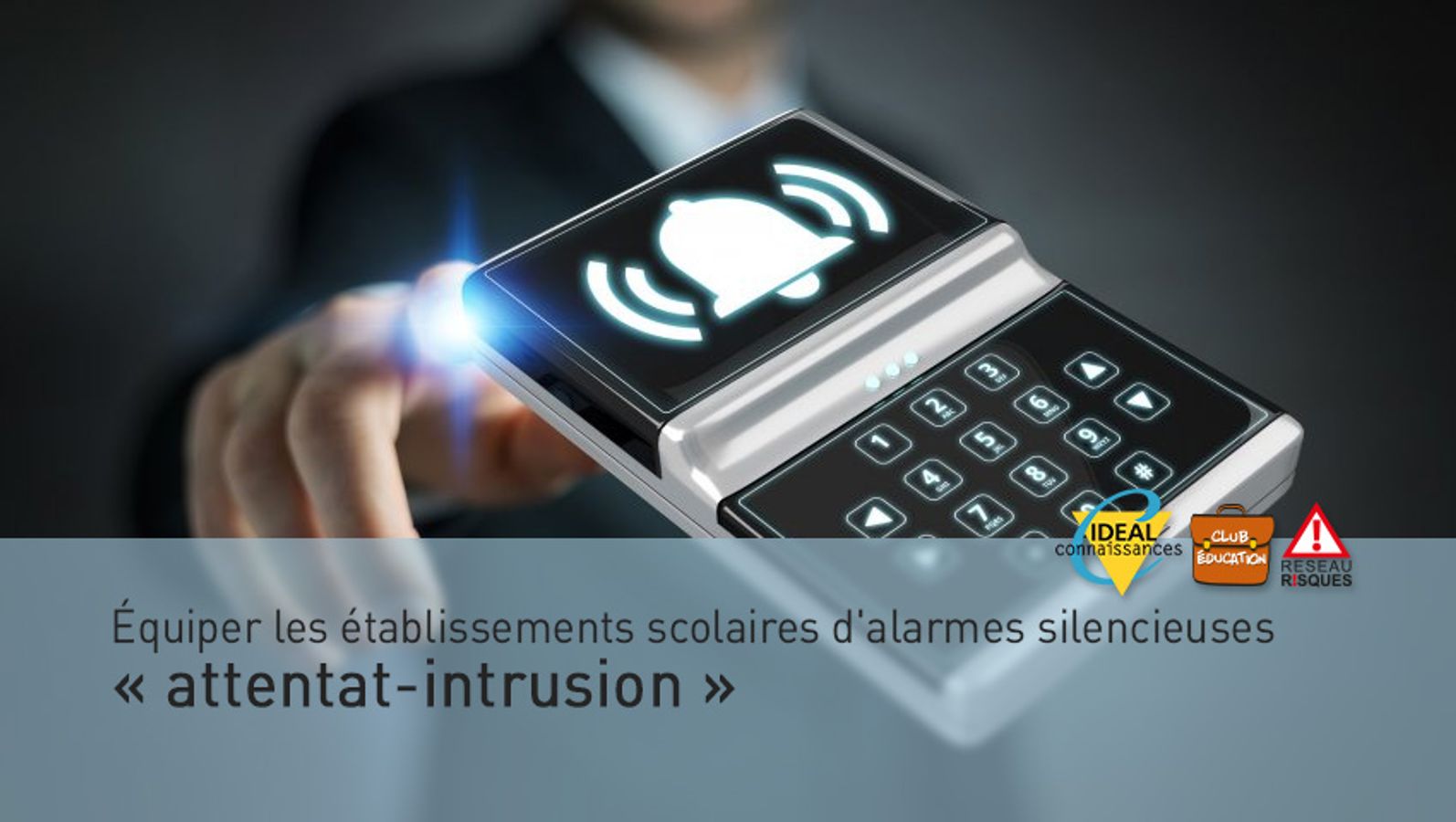 Équiper les établissements scolaires d'alarmes silencieuses « attentat-intrusion »