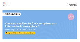 [106e atelier de la Dihal] Comment mobiliser les fonds européens pour lutter contre le sans abrisme ? 