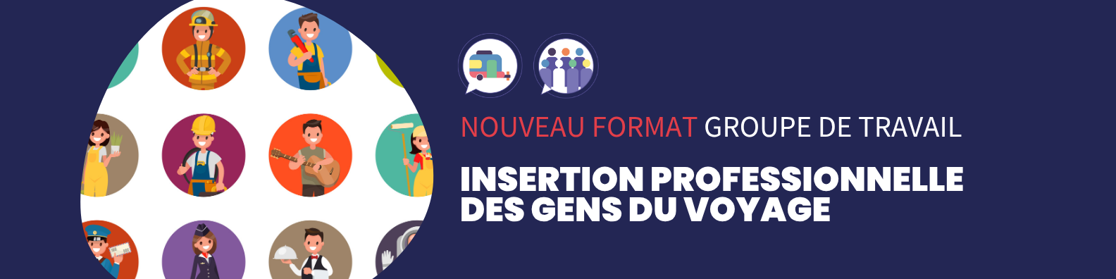 Lancement d'un Groupe de travail dédié au renforcement de la capacité d'agir des agents des collectivités s'occupant de l'insertion professionnelle des Voyageurs 